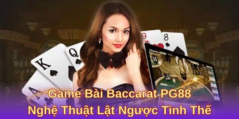 Game bài Baccarat PG88