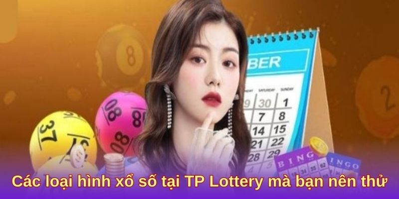 Các loại hình xổ số tại TP Lottery PG88 mà bạn nên thử